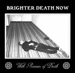 Brighter Death Now : With Promises of Death